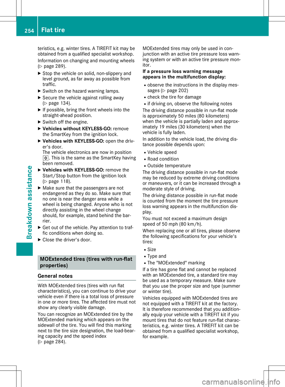 MERCEDES-BENZ SLC ROADSTER 2020  Owners Manual teri
stics, e.g.winter tires.AT IREFIT kitmaybe
ob tained fromaq ualifi ed speci alistw orksh op.
Info rma tiono nchangi ng and mou nting wheels
(Y page 289 ).
X Stop thevehicleo nsolid ,n on-s lipp e