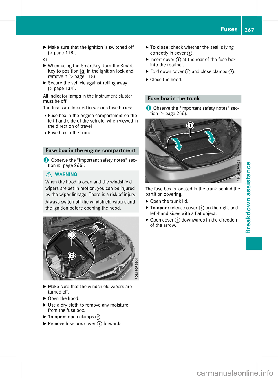 MERCEDES-BENZ SLC ROADSTER 2020 Owners Manual X
Make surethattheignition isswitched off
(Y page 118).
or
X When usingtheSmartK ey,turn theSmart-
Key toposition 0092inthe ignition lockand
remove it(Y page 118).
X Secure thevehicle against rollinga MERCEDES-BENZ SLC ROADSTER 2020 Owners Manual X
Make surethattheignition isswitched off
(Y page 118).
or
X When usingtheSmartK ey,turn theSmart-
Key toposition 0092inthe ignition lockand
remove it(Y page 118).
X Secure thevehicle against rollinga