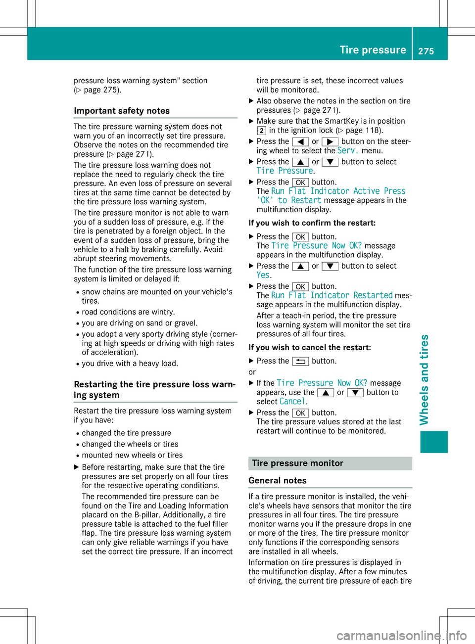 MERCEDES-BENZ SLC ROADSTER 2020  Owners Manual pressure
losswarning system" section
(Y page 275).
Impor tantsafet ynotes The
tirepressure warningsystemdoesnot
warn youofan inco rrectlyset tire pressure.
Observe thenoteson the recom mended tire