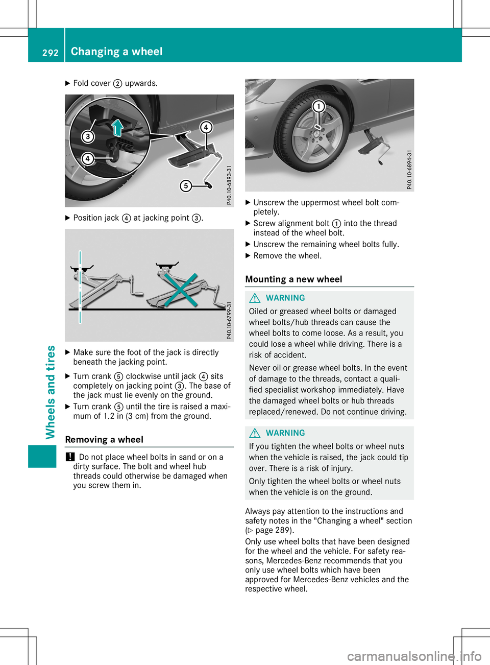 MERCEDES-BENZ SLC ROADSTER 2020 Owners Manual X
Fold cover 0044upwa rds. X
Pos itionjack 0085atjacking point0087. X
Make surethe foot ofthe jack isdir ectly
bene aththe jacking point.
X Tu rn crank 0083clockw iseuntil jack0085sits
compl etelyonja MERCEDES-BENZ SLC ROADSTER 2020 Owners Manual X
Fold cover 0044upwa rds. X
Pos itionjack 0085atjacking point0087. X
Make surethe foot ofthe jack isdir ectly
bene aththe jacking point.
X Tu rn crank 0083clockw iseuntil jack0085sits
compl etelyonja