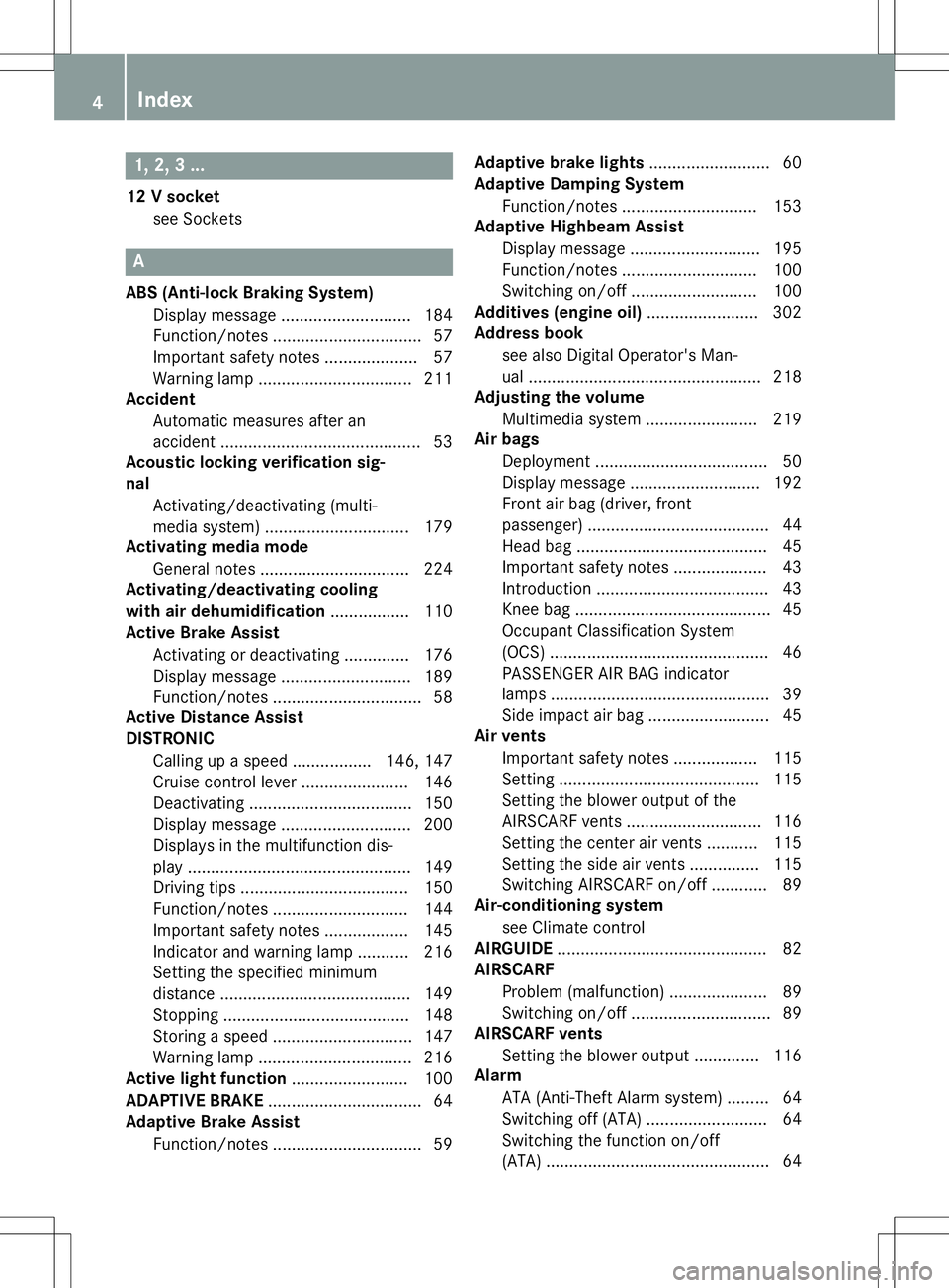 MERCEDES-BENZ SLC ROADSTER 2020  Owners Manual 1,
2,3. ..
12 Vsocket
see Sockets A
ABS (Anti-lock Braking System )
Display message ............................ 184
Func tion/notes .............................. .. 57
Import antsafety notes........