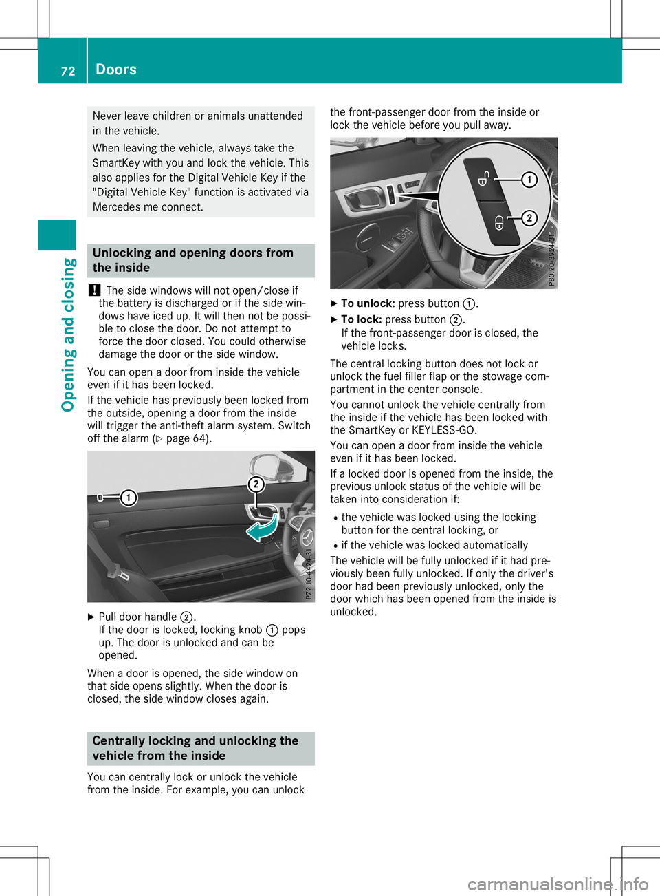 MERCEDES-BENZ SLC ROADSTER 2020 Manual PDF Never
leavechildren oranimal sunattended
in the vehicle.
When leavingthe vehicle, always take the
SmartKey withyouand lock thevehicle. This
also appliesforthe Digital Vehicle Keyifthe
"Digital Veh