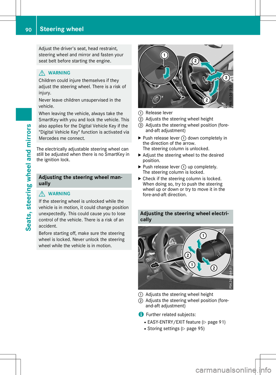 MERCEDES-BENZ SLC ROADSTER 2020  Owners Manual Adju
stthe driver 'ssea t,hea drestrai nt,
stee ring wheeland mir ror and fasten your
sea tbeltb efore starting theengine. G
WA
RNING
Ch ildre ncouldinju rethem selves ifthey
ad jus tthe stee ring