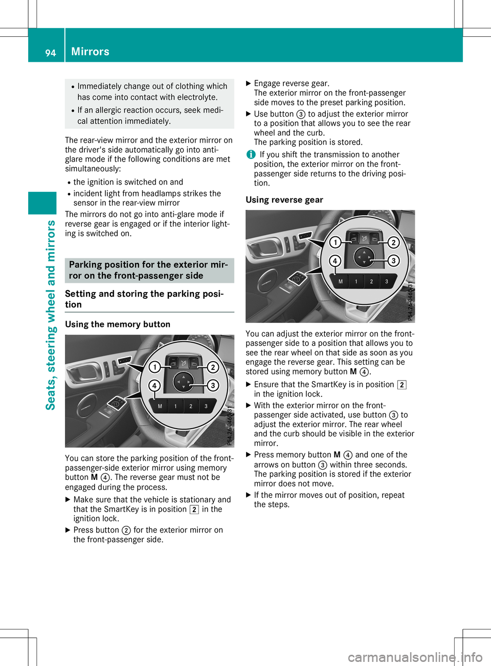 MERCEDES-BENZ SLC ROADSTER 2020 Owners Manual R
Immedia telychange outofclothing which
has come intocontact withelectroly te.
R Ifan allergic reaction occurs,seekmedi-
cal attention immediately.
The rear-view mirrorandtheexterior mirroron
the dri MERCEDES-BENZ SLC ROADSTER 2020 Owners Manual R
Immedia telychange outofclothing which
has come intocontact withelectroly te.
R Ifan allergic reaction occurs,seekmedi-
cal attention immediately.
The rear-view mirrorandtheexterior mirroron
the dri