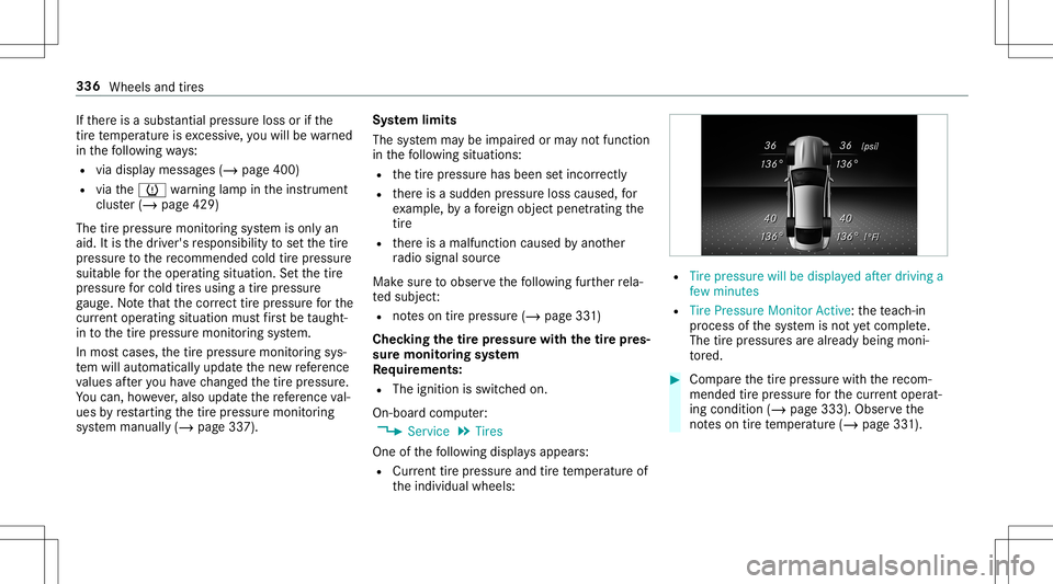 MERCEDES-BENZ GT R ROADSTER 2020 Owners Manual If
th er eis asubs tantia lpr ess ureloss orifth e
tir ete mp eratur eis exc essiv e,youwill bewarned
in thefo llo wing ways:
R viadisp lay messa ges(/ page400)
R viathe0077 warning lam pin theins tru MERCEDES-BENZ GT R ROADSTER 2020 Owners Manual If
th er eis asubs tantia lpr ess ureloss orifth e
tir ete mp eratur eis exc essiv e,youwill bewarned
in thefo llo wing ways:
R viadisp lay messa ges(/ page400)
R viathe0077 warning lam pin theins tru