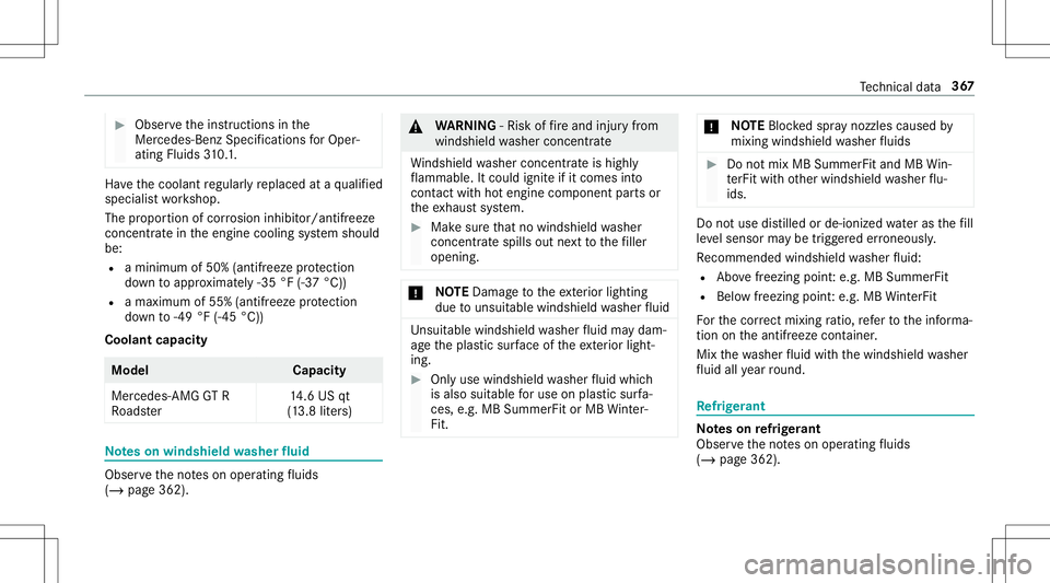 MERCEDES-BENZ GT R ROADSTER 2020 Owners Manual #
Obser vetheins truction sin the
Mer cedes-Ben zSpecif ications forOper‐
ating Fluids310.1. Ha
ve thecoolant regular lyreplaced ataqu alif ied
spec ialistwo rkshop.
The propor tionofcor rosion inhi MERCEDES-BENZ GT R ROADSTER 2020 Owners Manual #
Obser vetheins truction sin the
Mer cedes-Ben zSpecif ications forOper‐
ating Fluids310.1. Ha
ve thecoolant regular lyreplaced ataqu alif ied
spec ialistwo rkshop.
The propor tionofcor rosion inhi