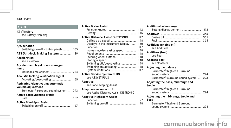 MERCEDES-BENZ GT R ROADSTER 2020 Owners Manual 1,
2, 3...
12 Vbatt ery
see Battery(v ehi cle) A
A/ Cfunc tion
Swi tching on/of f(co ntrolpa nel )......... 105
ABS (Anti-lockBr ak ing System) .............1 39
Ac celer ation
see Kickdo wn
Ac ciden MERCEDES-BENZ GT R ROADSTER 2020 Owners Manual 1,
2, 3...
12 Vbatt ery
see Battery(v ehi cle) A
A/ Cfunc tion
Swi tching on/of f(co ntrolpa nel )......... 105
ABS (Anti-lockBr ak ing System) .............1 39
Ac celer ation
see Kickdo wn
Ac ciden