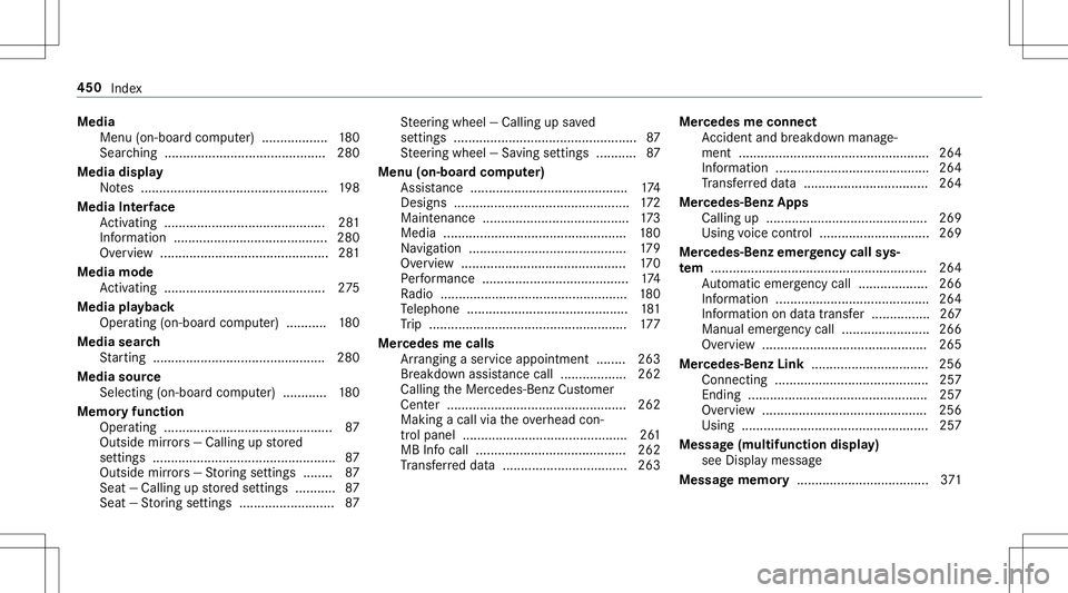MERCEDES-BENZ GT R ROADSTER 2020 Owners Manual Media
Menu (on-boa rdcom puter) ...... ............ 180
Sea rching ............................................ 280
Media display
No tes .................. ................................. 198
Media MERCEDES-BENZ GT R ROADSTER 2020 Owners Manual Media
Menu (on-boa rdcom puter) ...... ............ 180
Sea rching ............................................ 280
Media display
No tes .................. ................................. 198
Media