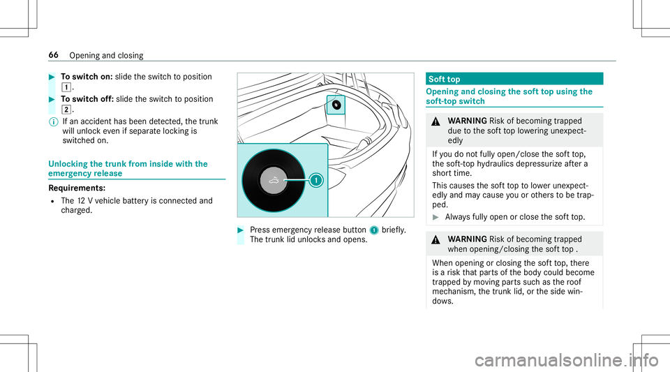 MERCEDES-BENZ GT R ROADSTER 2020 Repair Manual #
Toswitc hon: slide theswitc hto position
0047. #
Toswitc hof f:slide theswitc hto position
0048.
% Ifan acciden thas been detected, thetrunk
will unloc keve nif sep aratelock ing is
switc hedon. Un
MERCEDES-BENZ GT R ROADSTER 2020 Repair Manual #
Toswitc hon: slide theswitc hto position
0047. #
Toswitc hof f:slide theswitc hto position
0048.
% Ifan acciden thas been detected, thetrunk
will unloc keve nif sep aratelock ing is
switc hedon. Un