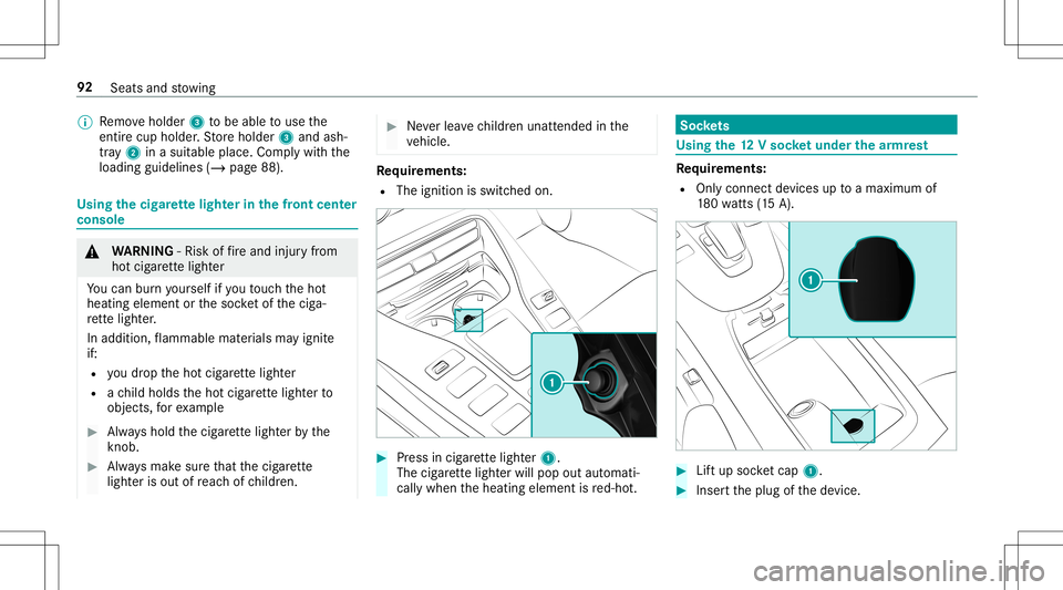 MERCEDES-BENZ GT R ROADSTER 2020 Owners Manual %
Remo veholder 3tobe able touse the
ent ire cup holder .St oreholder 3and ash‐
tr ay 2 inasuit able place. Complywit hth e
loading guideline s(/ page88). Using
thecig arette light erinthefront cent MERCEDES-BENZ GT R ROADSTER 2020 Owners Manual %
Remo veholder 3tobe able touse the
ent ire cup holder .St oreholder 3and ash‐
tr ay 2 inasuit able place. Complywit hth e
loading guideline s(/ page88). Using
thecig arette light erinthefront cent