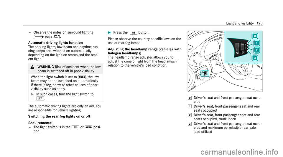 MERCEDES-BENZ C-CLASS SEDAN 2019 Owners Manual R
Obser vetheno teson sur round lighting
(0013 page12 7).
Au tomatic drivin glights function
The parking light s,low beam anddaytime run‐
ning lamp sar eswitc hedonaut omaticall y
depending ontheign MERCEDES-BENZ C-CLASS SEDAN 2019 Owners Manual R
Obser vetheno teson sur round lighting
(0013 page12 7).
Au tomatic drivin glights function
The parking light s,low beam anddaytime run‐
ning lamp sar eswitc hedonaut omaticall y
depending ontheign