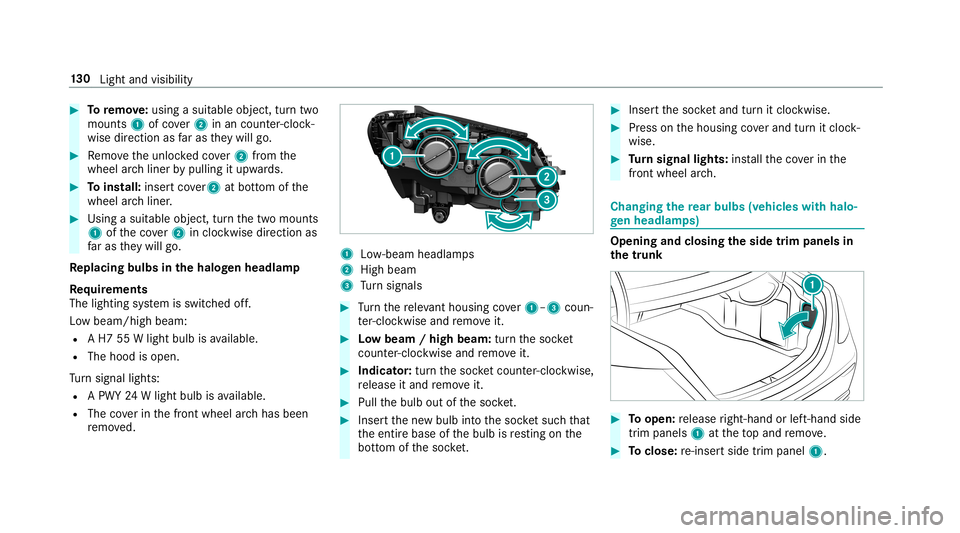 MERCEDES-BENZ C-CLASS SEDAN 2019 Owners Manual 0007
Toremo ve:us ing asu itab leob ject, turntw o
mou nts1ofcover2 inan count er-cloc k‐
wise direction asfaras they will go. 0007
Remo vetheunloc kedco ver2 from the
wheel arch liner bypulling itu MERCEDES-BENZ C-CLASS SEDAN 2019 Owners Manual 0007
Toremo ve:us ing asu itab leob ject, turntw o
mou nts1ofcover2 inan count er-cloc k‐
wise direction asfaras they will go. 0007
Remo vetheunloc kedco ver2 from the
wheel arch liner bypulling itu