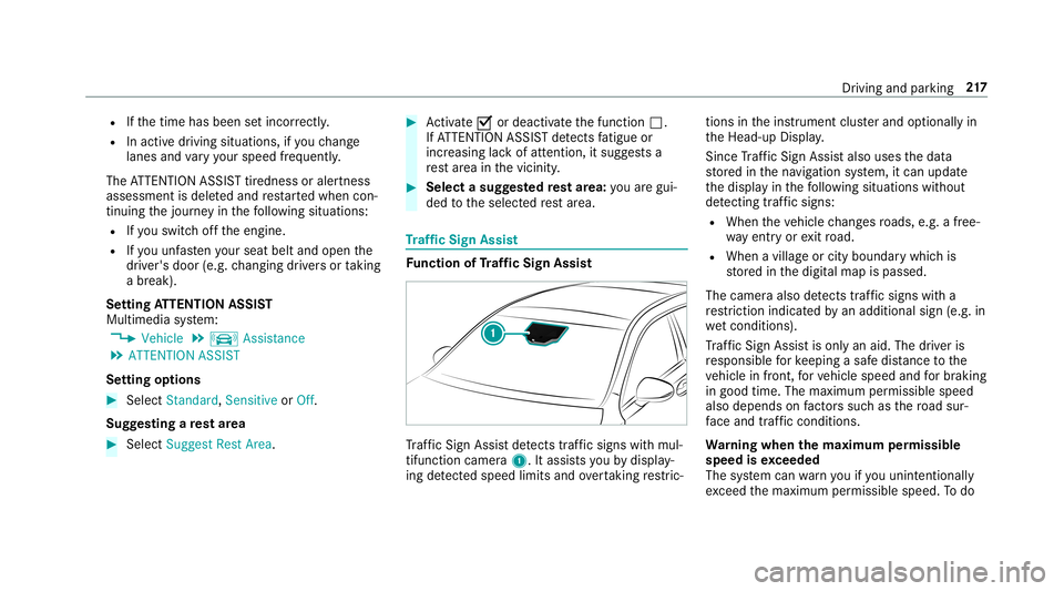 MERCEDES-BENZ C-CLASS SEDAN 2019 Owners Manual R
Ifth etime hasbeen setincor rectly .
R Inacti vedriving situation s,ifyo uch ang e
lane sand vary your spee dfreq uen tly.
The ATTENTION ASSISTtir edness oraler tness
assessment isdele tedand restar MERCEDES-BENZ C-CLASS SEDAN 2019 Owners Manual R
Ifth etime hasbeen setincor rectly .
R Inacti vedriving situation s,ifyo uch ang e
lane sand vary your spee dfreq uen tly.
The ATTENTION ASSISTtir edness oraler tness
assessment isdele tedand restar