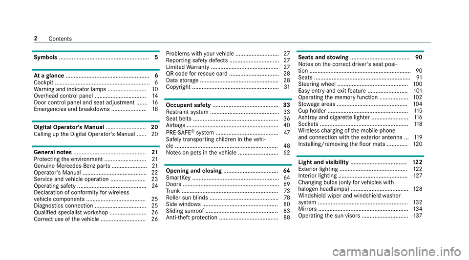 MERCEDES-BENZ C-CLASS SEDAN 2019 Owners Manual Symbols
........................................................ 5 At
agl ance ....................................................6
Coc kpit ....... ..................... ..................... ...... MERCEDES-BENZ C-CLASS SEDAN 2019 Owners Manual Symbols
........................................................ 5 At
agl ance ....................................................6
Coc kpit ....... ..................... ..................... ......