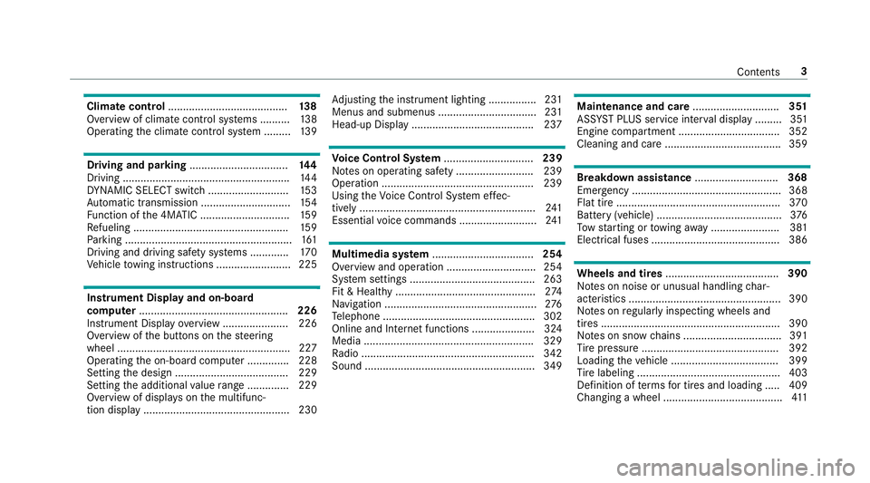 MERCEDES-BENZ C-CLASS SEDAN 2019  Owners Manual Clim
atecontr ol........................................ 138
Ov ervie wof climat econt rolsy stems ..........1 38
Oper ating theclimat econ trol system ......... 139 Dr
ivin gand parking .............