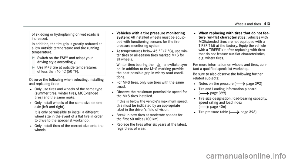 MERCEDES-BENZ C-CLASS SEDAN 2019 Owners Manual of
skidding orhydroplaning onwetro ads is
inc reased.
In addit ion,th etir egr ip isgreatl yre duced at
a low outside temp eratur eand tireru nning
te mp eratur e. 0007
Switc hon theES P®
and adap ty MERCEDES-BENZ C-CLASS SEDAN 2019 Owners Manual of
skidding orhydroplaning onwetro ads is
inc reased.
In addit ion,th etir egr ip isgreatl yre duced at
a low outside temp eratur eand tireru nning
te mp eratur e. 0007
Switc hon theES P®
and adap ty