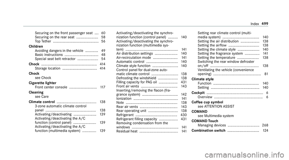 MERCEDES-BENZ C-CLASS SEDAN 2019 Owners Manual Secu
ring on thefront passeng erseat ....6 0
Secu ring on there ar seat .............. ........ 58
To pTe ther ...... ................................. .......5 6
Child ren
Av oiding dangersin theve h MERCEDES-BENZ C-CLASS SEDAN 2019 Owners Manual Secu
ring on thefront passeng erseat ....6 0
Secu ring on there ar seat .............. ........ 58
To pTe ther ...... ................................. .......5 6
Child ren
Av oiding dangersin theve h