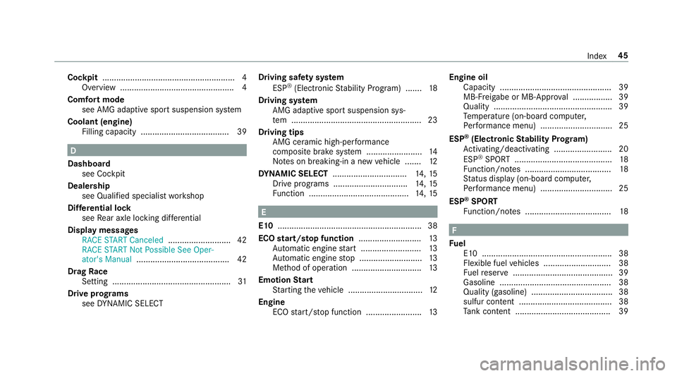 MERCEDES-BENZ C-CLASS SEDAN 2019 AMG Owners Manual Coc
kpit .........................................................4
Ov ervie w ......... ................................. .......4
Comf ortmod e
see AMGadap tivespor tsuspe nsion system
Coolant (engi MERCEDES-BENZ C-CLASS SEDAN 2019 AMG Owners Manual Coc
kpit .........................................................4
Ov ervie w ......... ................................. .......4
Comf ortmod e
see AMGadap tivespor tsuspe nsion system
Coolant (engi