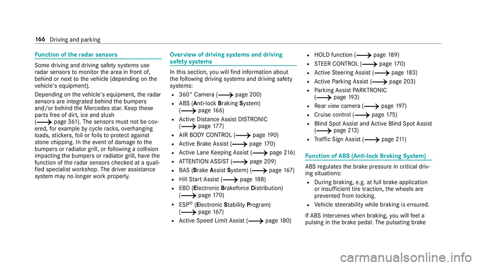 MERCEDES-BENZ E-CLASS SEDAN 2019 Owners Manual Fu
nction ofthera dar senso rs Some
drivi ng and drivi ng safety systems use
ra dar sensor sto monit orthear ea infront of,
behind ornext to theve hicle (depending onthe
ve hicle's equipment).
Dep MERCEDES-BENZ E-CLASS SEDAN 2019 Owners Manual Fu
nction ofthera dar senso rs Some
drivi ng and drivi ng safety systems use
ra dar sensor sto monit orthear ea infront of,
behind ornext to theve hicle (depending onthe
ve hicle's equipment).
Dep