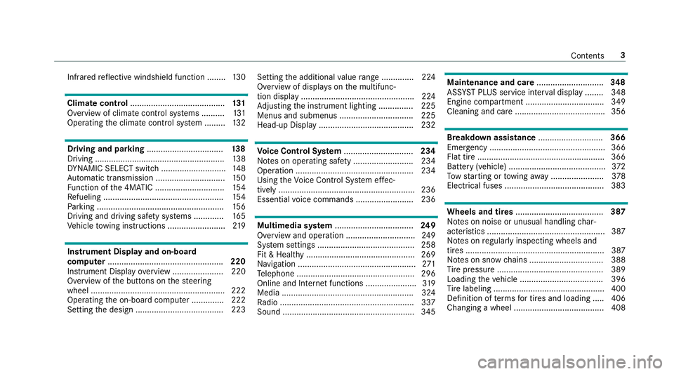 MERCEDES-BENZ E-CLASS SEDAN 2019  Owners Manual Infr
ared reflect ive windshield function ........ 130 Clim
atecontr ol......................................... 13 1
Ov ervie wof climat econt rolsy stems ..........1 31
Oper ating theclimat econ tro