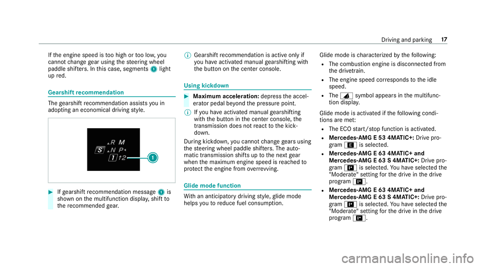 MERCEDES-BENZ E-CLASS SEDAN 2019  AMG Owners Manual If
th eengine speedistoohigh ortoolow, you
canno tch ang ege ar usin gth esteer ing wheel
paddle shifters.In this case, segme nts1 light
up red. Gear
shiftre comm endation The
gearshif tre comme ndati
