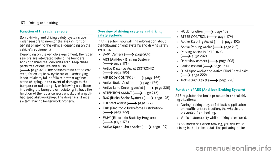MERCEDES-BENZ E-CLASS WAGON 2019 Owners Manual Fu
nction ofthera dar senso rs Some
drivi ng and drivi ng safety systems use
ra dar sensor sto monit orthear ea infront of,
behind ornext to theve hicle (depending onthe
ve hicle's equipment).
Dep MERCEDES-BENZ E-CLASS WAGON 2019 Owners Manual Fu
nction ofthera dar senso rs Some
drivi ng and drivi ng safety systems use
ra dar sensor sto monit orthear ea infront of,
behind ornext to theve hicle (depending onthe
ve hicle's equipment).
Dep