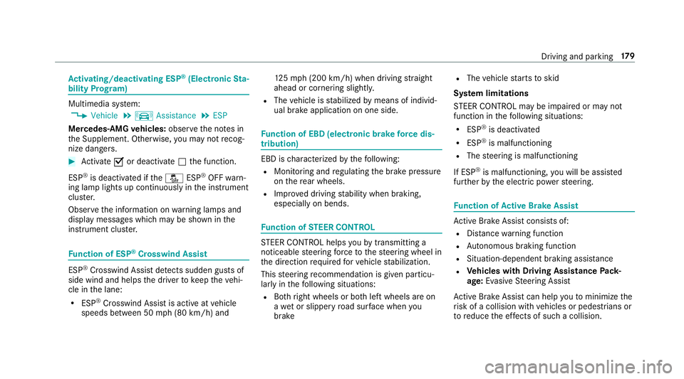 MERCEDES-BENZ E-CLASS WAGON 2019 Service Manual Ac
tiv atin g/deac tivatin gES P®
(E lectr onicSta‐
bil ity Prog ram) Mu
ltimed iasystem:
0018 Vehicle 0019
k Assist ance 0019
ESP
Mer cedes‑AMG vehicl es:obse rveth eno tesin
th eSupplement .Ot 