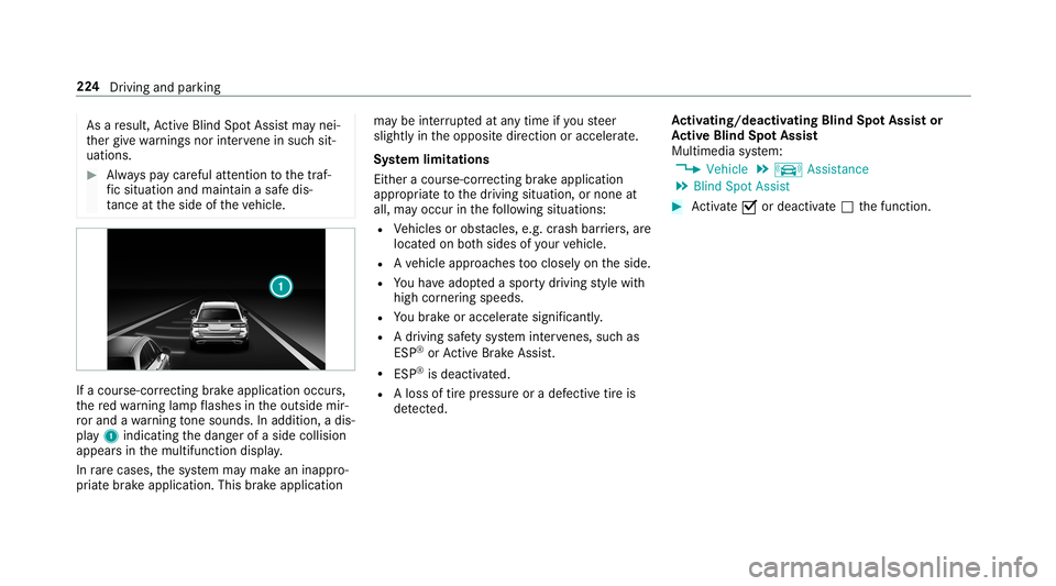 MERCEDES-BENZ E-CLASS WAGON 2019 Owners Manual As
are sult, ActiveBli nd Spo tAssi stma ynei‐
th er giv ewa rnings norinterve ne insuch sit‐
uations. 0007
Alw ayspa ycar eful attention tothetra f‐
fi c situ ation and maintain asaf edis‐
ta MERCEDES-BENZ E-CLASS WAGON 2019 Owners Manual As
are sult, ActiveBli nd Spo tAssi stma ynei‐
th er giv ewa rnings norinterve ne insuch sit‐
uations. 0007
Alw ayspa ycar eful attention tothetra f‐
fi c situ ation and maintain asaf edis‐
ta