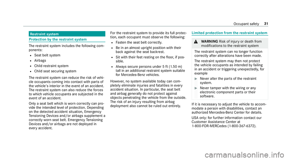 MERCEDES-BENZ E-CLASS WAGON 2019  Owners Manual Re
stra int system Pr
otection bythere stra int system The
restra int system includes thefo llo wing com‐
pone nts:
R Seat beltsystem
R Airbags
R Child restra int system
R Child seatsecur ingsystem
