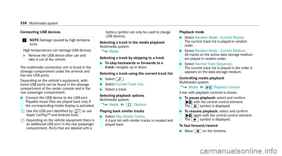 MERCEDES-BENZ E-CLASS WAGON 2019 Owners Manual Connect
ingUSB devices
000E NO
TEDama gecau sed byhigh temp era‐
tur es High
temp eratur escan damag eUSB devices. 0007
Remo vetheUSB device afte ruse and
ta ke itout oftheve hicle. The
multimedia c MERCEDES-BENZ E-CLASS WAGON 2019 Owners Manual Connect
ingUSB devices
000E NO
TEDama gecau sed byhigh temp era‐
tur es High
temp eratur escan damag eUSB devices. 0007
Remo vetheUSB device afte ruse and
ta ke itout oftheve hicle. The
multimedia c