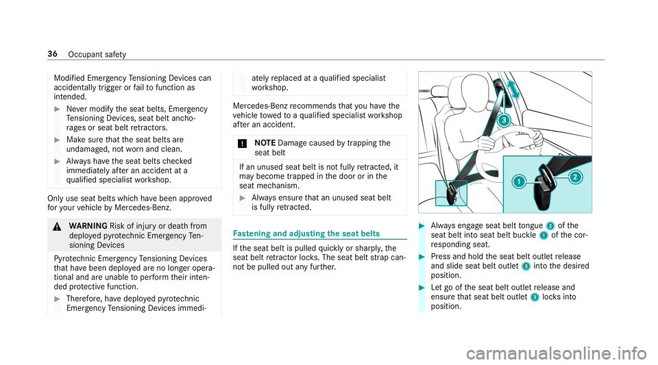 MERCEDES-BENZ E-CLASS WAGON 2019 Owners Guide Modif
iedEmer gency Tensi oni ng Device scan
acci dentally trig ge ror failto function as
int ended . 0007
Nevermodify theseat belts, Emergency
Te nsi oni ng Device s,sea tbe ltanc ho‐
ra ge sor sea MERCEDES-BENZ E-CLASS WAGON 2019 Owners Guide Modif
iedEmer gency Tensi oni ng Device scan
acci dentally trig ge ror failto function as
int ended . 0007
Nevermodify theseat belts, Emergency
Te nsi oni ng Device s,sea tbe ltanc ho‐
ra ge sor sea