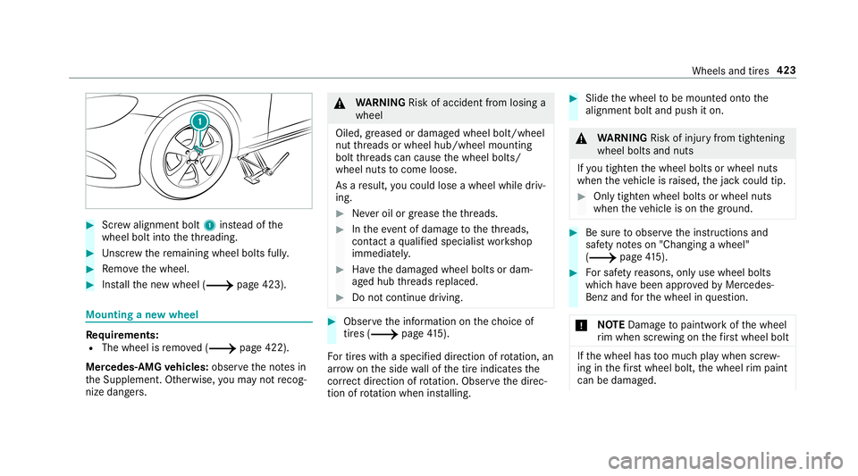 MERCEDES-BENZ E-CLASS WAGON 2019 Owners Manual 0007
Screw align mentbolt 1instead ofthe
wheel boltintoth eth re adin g. 0007
Unscr ew there maini ngwhee lbolts fully. 0007
Remo vethewheel. 0007
Installth ene wwheel (0013 page423). Mounting
ane wwh MERCEDES-BENZ E-CLASS WAGON 2019 Owners Manual 0007
Screw align mentbolt 1instead ofthe
wheel boltintoth eth re adin g. 0007
Unscr ew there maini ngwhee lbolts fully. 0007
Remo vethewheel. 0007
Installth ene wwheel (0013 page423). Mounting
ane wwh