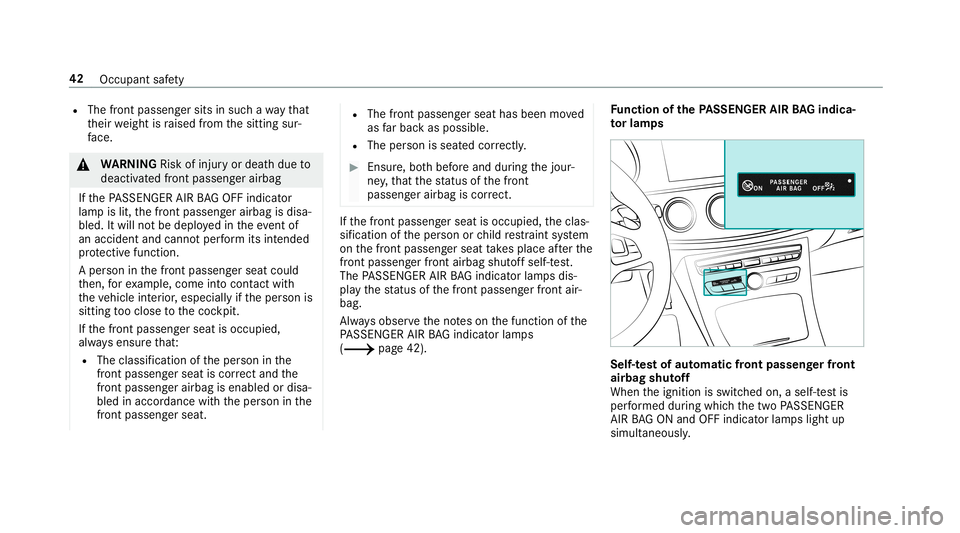MERCEDES-BENZ E-CLASS WAGON 2019  Owners Manual R
The front passeng ersits insuc hawa yth at
th eir weight israised from thesitt ing sur‐
fa ce. 000A
WARNIN GRisk ofinju ryor deat hdue to
deactiv ated front passeng erairbag
If th ePA SSENGER AIRB