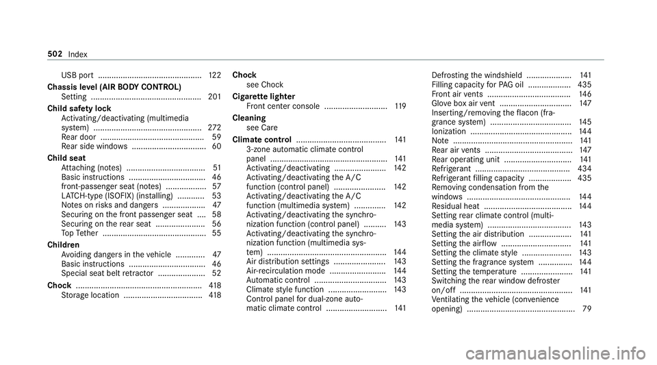 MERCEDES-BENZ E-CLASS WAGON 2019 Owners Manual USB
port.......................................... ....1 22
Chass isleve l(AIR BODY CONT ROL)
Se tting ............................................ .....2 01
Child safetyloc k
Ac tivati ng/d eactiv at MERCEDES-BENZ E-CLASS WAGON 2019 Owners Manual USB
port.......................................... ....1 22
Chass isleve l(AIR BODY CONT ROL)
Se tting ............................................ .....2 01
Child safetyloc k
Ac tivati ng/d eactiv at