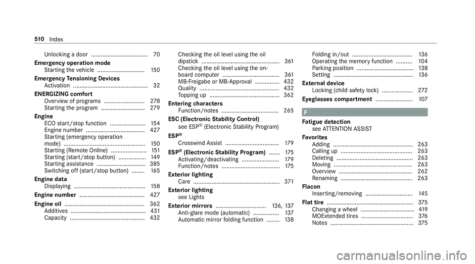 MERCEDES-BENZ E-CLASS WAGON 2019 Owners Manual Un
loc kin gadoor ...................................7 0
Emer gency oper ation mode
St artin gth eve hicle ........................ ..... 150
Emer gency Tensioning Devices
Ac tivati on ........... ... MERCEDES-BENZ E-CLASS WAGON 2019 Owners Manual Un
loc kin gadoor ...................................7 0
Emer gency oper ation mode
St artin gth eve hicle ........................ ..... 150
Emer gency Tensioning Devices
Ac tivati on ........... ...