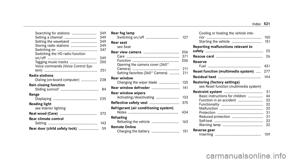 MERCEDES-BENZ E-CLASS WAGON 2019 Owners Manual Sea
rching forst atio ns.........................3 49
Se tting ach ann el................................ 349
Se tting thewa veband .......................... 349
St or ing radio statio ns............ MERCEDES-BENZ E-CLASS WAGON 2019 Owners Manual Sea
rching forst atio ns.........................3 49
Se tting ach ann el................................ 349
Se tting thewa veband .......................... 349
St or ing radio statio ns............