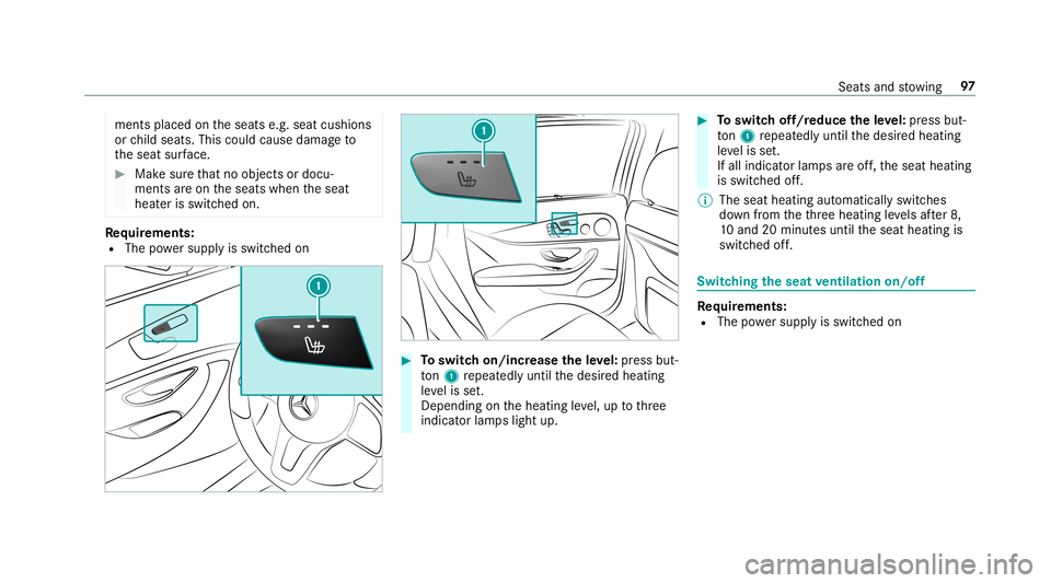 MERCEDES-BENZ E-CLASS WAGON 2019 Owners Manual ments
placed ontheseats e.g.seat cushions
or child seats .This could cause damag eto
th eseat surface. 0007
Makesur eth at no obj ect sor doc u‐
men tsareon theseats when theseat
heat erisswitc hedo MERCEDES-BENZ E-CLASS WAGON 2019 Owners Manual ments
placed ontheseats e.g.seat cushions
or child seats .This could cause damag eto
th eseat surface. 0007
Makesur eth at no obj ect sor doc u‐
men tsareon theseats when theseat
heat erisswitc hedo