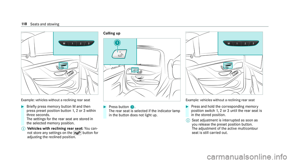 MERCEDES-BENZ S-CLASS SEDAN & MAYBACH 2019  Owners Manual Ex
am ple: vehicles without are cli ning rear seat #
Brief lypress memor ybutt onMand then
pr ess prese tposition button1,2or 3wit hin
th re esecon ds.
The settings forth ere ar seat arestor ed in
th 
