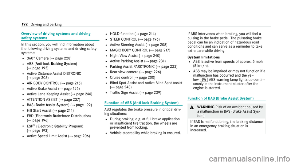 MERCEDES-BENZ S-CLASS SEDAN & MAYBACH 2019  Owners Manual Ov
ervie wof driving systems anddriving
saf etysy stems In
this sect ion, youwill find informa tionab ou t
th efo llo wing drivin gsy stems anddriving safety
sy stems:
R 360° Camer a(→ pag e228)
R 