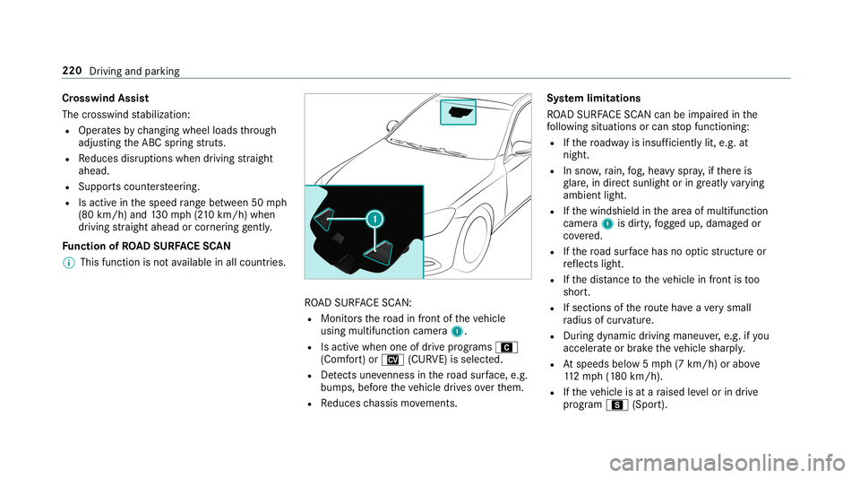 MERCEDES-BENZ S-CLASS SEDAN & MAYBACH 2019 Owners Manual Cr
osswind Assist
The crosswi ndstabiliz ation:
R Operat esby chang ingwheel loadsthro ugh
adj ustin gth eABC spring stru ts.
R Reduces disruption swhen driving stra ight
ahead.
R Suppor tscoun terste MERCEDES-BENZ S-CLASS SEDAN & MAYBACH 2019 Owners Manual Cr
osswind Assist
The crosswi ndstabiliz ation:
R Operat esby chang ingwheel loadsthro ugh
adj ustin gth eABC spring stru ts.
R Reduces disruption swhen driving stra ight
ahead.
R Suppor tscoun terste