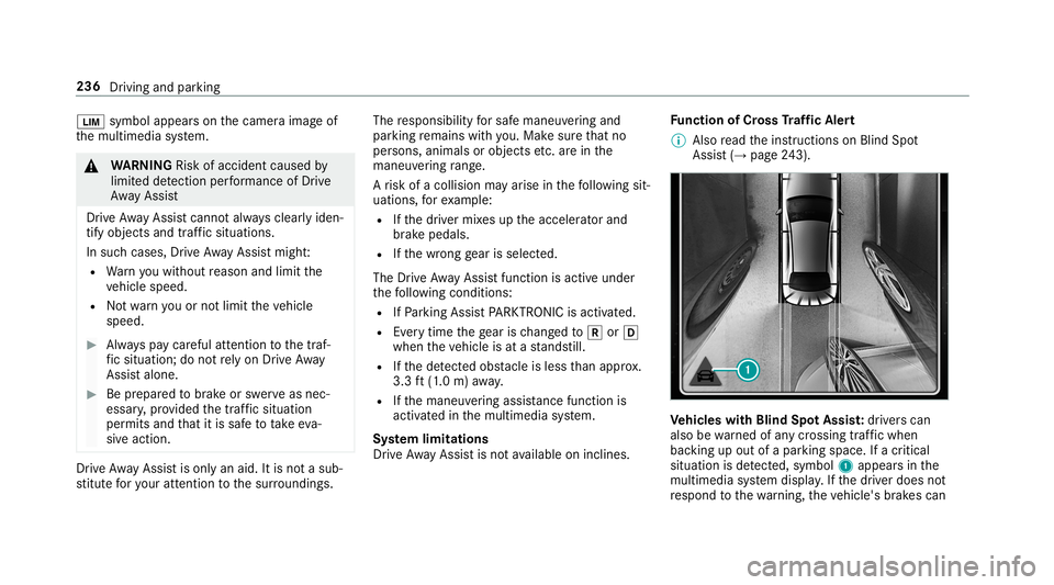 MERCEDES-BENZ S-CLASS SEDAN & MAYBACH 2019 Owners Manual 00CB
symbol appearson thecamer aimag eof
th emultimedia system. &
WARNIN GRisk ofacci dent caused by
limit eddetection perform anc eof Drive
Aw ayAssi st
Dr ive Aw ayAssi stcanno tal wa ys cle arly id MERCEDES-BENZ S-CLASS SEDAN & MAYBACH 2019 Owners Manual 00CB
symbol appearson thecamer aimag eof
th emultimedia system. &
WARNIN GRisk ofacci dent caused by
limit eddetection perform anc eof Drive
Aw ayAssi st
Dr ive Aw ayAssi stcanno tal wa ys cle arly id