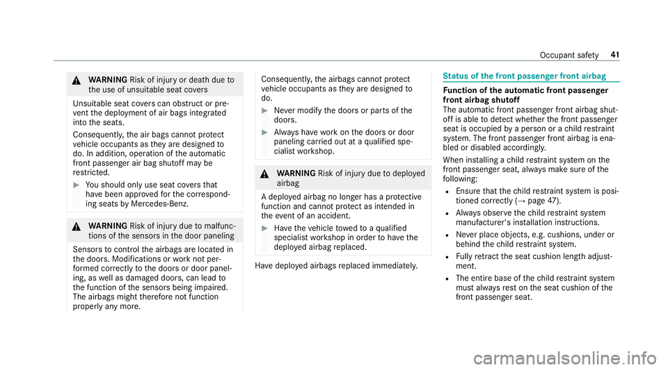 MERCEDES-BENZ S-CLASS SEDAN & MAYBACH 2019 Service Manual &
WARNIN GRisk ofinju ryor deat hdue to
th euse ofunsuit ableseat covers
Uns uitable seat covers can obstruct orpre‐
ve nt thedeplo yment ofair bags integr ated
int oth eseats.
Conseq uently,theair 