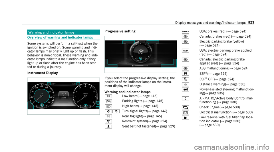 MERCEDES-BENZ S-CLASS SEDAN & MAYBACH 2019 Owners Manual Wa
rning and indicat orlam ps Ov
ervie wof wa rning and indicat orlam ps Som
esy stems willperform aself -tes twhen the
ignit ionisswitc hedon.Som ewa rning and indi‐
cat orlam psma ybr ief lylight MERCEDES-BENZ S-CLASS SEDAN & MAYBACH 2019 Owners Manual Wa
rning and indicat orlam ps Ov
ervie wof wa rning and indicat orlam ps Som
esy stems willperform aself -tes twhen the
ignit ionisswitc hedon.Som ewa rning and indi‐
cat orlam psma ybr ief lylight