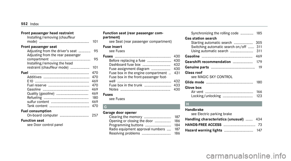 MERCEDES-BENZ S-CLASS SEDAN & MAYBACH 2019 Owners Manual Fr
ont passeng erhead restra int
Ins talling/ remo ving (chau ffeur
mode) .................................................. 101
Fr ont passeng erseat
Ad jus ting from thedr iver's seat ...... ... MERCEDES-BENZ S-CLASS SEDAN & MAYBACH 2019 Owners Manual Fr
ont passeng erhead restra int
Ins talling/ remo ving (chau ffeur
mode) .................................................. 101
Fr ont passeng erseat
Ad jus ting from thedr iver's seat ...... ...