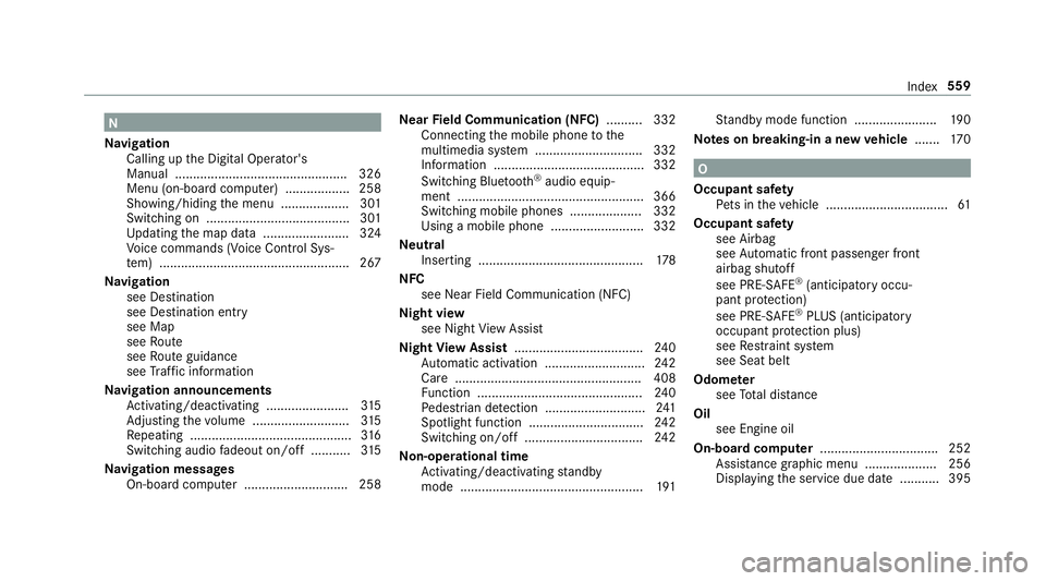 MERCEDES-BENZ S-CLASS SEDAN & MAYBACH 2019 Owners Manual N
Na vig ation
Call inguptheDigit alOper ator's
Manual ......... .................................... ... 326
Menu (on-boar dcom puter) .................. 258
Sho wing/hidin gth emenu ............ MERCEDES-BENZ S-CLASS SEDAN & MAYBACH 2019 Owners Manual N
Na vig ation
Call inguptheDigit alOper ator's
Manual ......... .................................... ... 326
Menu (on-boar dcom puter) .................. 258
Sho wing/hidin gth emenu ............
