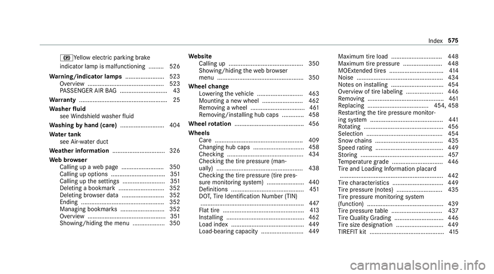 MERCEDES-BENZ S-CLASS SEDAN & MAYBACH 2019  Owners Manual 0024
Yellowelect ric pa rking brak e
indic ator lam pis malfun ctionin g.........5 26
Wa rning/indicat orlam ps.......................5 23
Ov ervie w ....... ................................... ...523