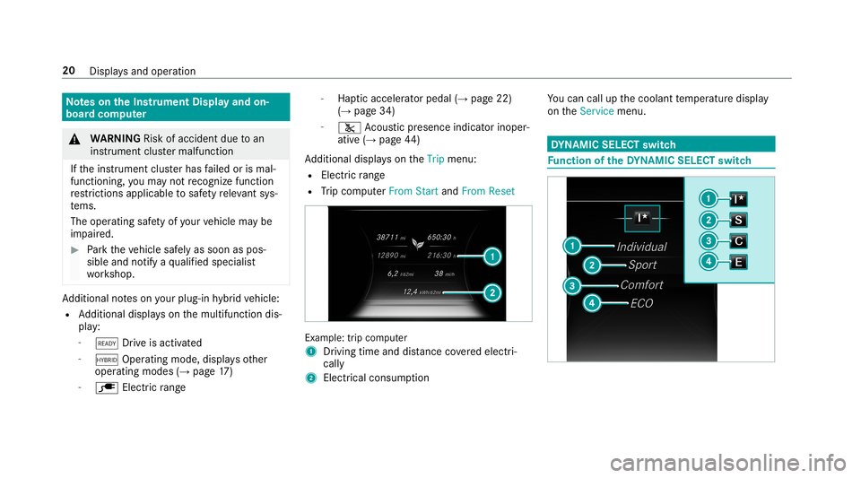 MERCEDES-BENZ S-CLASS SEDAN & MAYBACH 2019  Hybrid Owners Manual No
teson theIns trum ent Displa yand on-
boar dcom puter &
WARNIN GRisk ofacci dent dueto an
ins trumen tclus termalfu nction
If th eins trument clusterhas failed orismal‐
func tioning, youma yno tr
