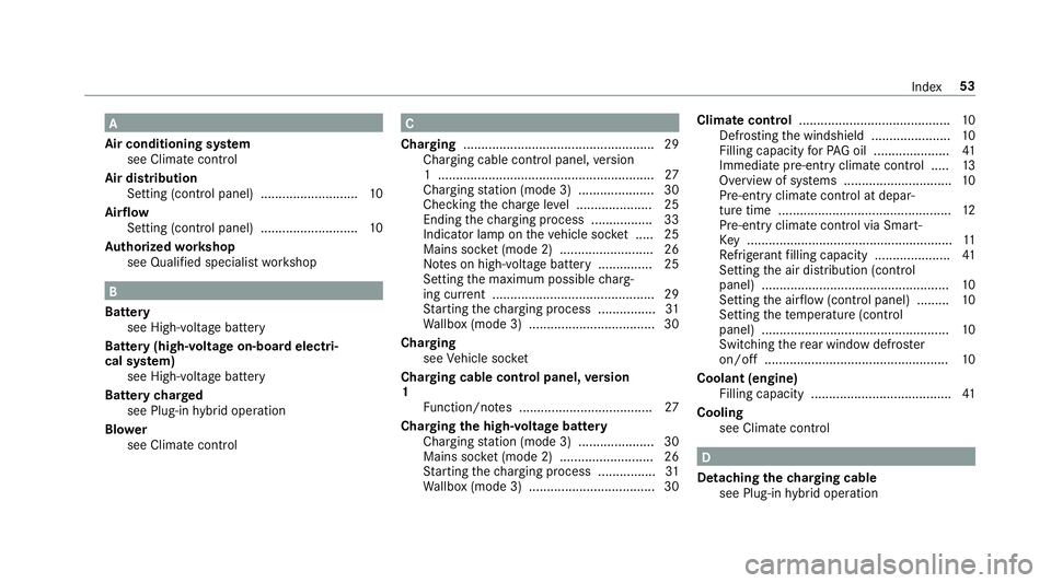 MERCEDES-BENZ S-CLASS SEDAN & MAYBACH 2019  Hybrid Owners Manual A
Air cond itioning system
see Climat econ trol
Air distribut ion
Se tting (con trol panel )...........................1 0
Air flow
Se tting (contro lpanel) ...........................1 0
Au thorized 