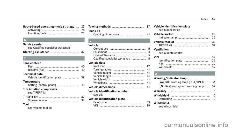 MERCEDES-BENZ S-CLASS SEDAN & MAYBACH 2019  Hybrid Owners Manual Ro
ute-base doper ating-mode stra tegy .... 23
Ac tivati ng ........... ...................................24
Fu nctio n/no tes .....................................2 3 S
Ser vice center
see Qualif ie