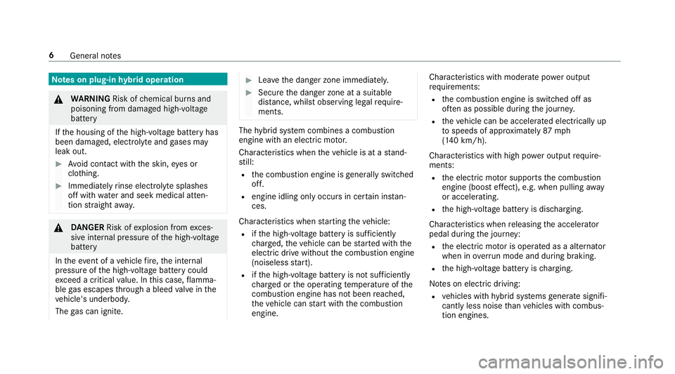 MERCEDES-BENZ S-CLASS SEDAN & MAYBACH 2019  Hybrid Owners Manual No
teson plug-in hybrid oper ation &
WARNIN GRisk ofchemical burnsand
poisonin gfrom damag edhigh-v oltage
batt ery
If th ehousing ofthehigh-v oltagebatt eryhas
been damag ed,electr olyt eand gases ma